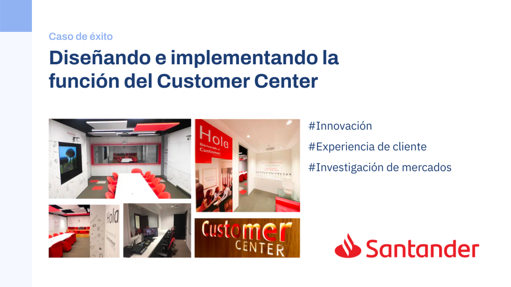 Cómo ayudé a ahorrar más de un millón de €/año al Banco Santander gracias a su laboratorio de clientes o Customer Center 1 Caso de Éxito - Banco Santander (I)